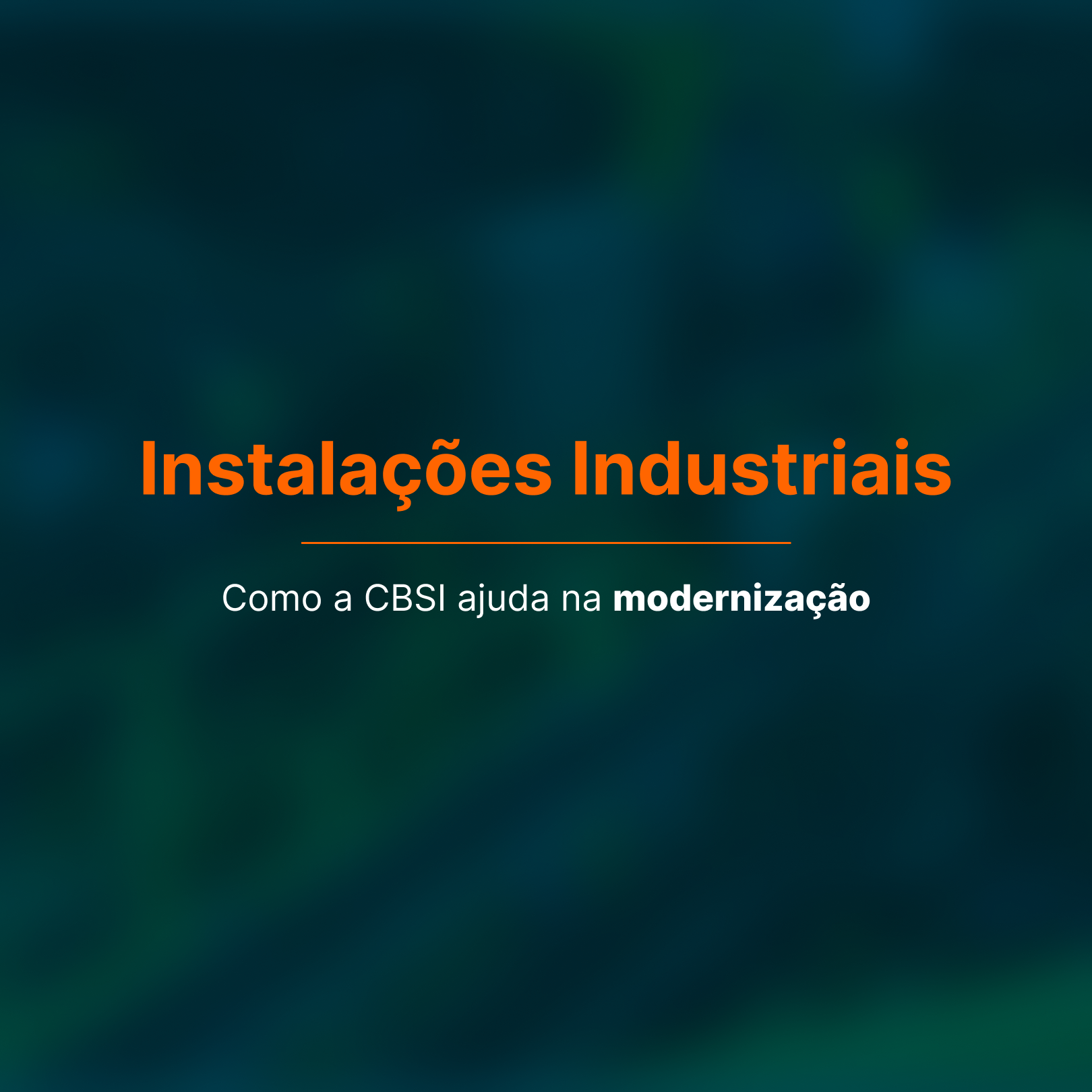 Instalações Industriais Como A Cbsi Ajuda Na Modernização Cbsi 6436