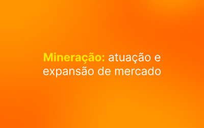 Mineração: a atuação e expansão de mercado da CBSI no segmento