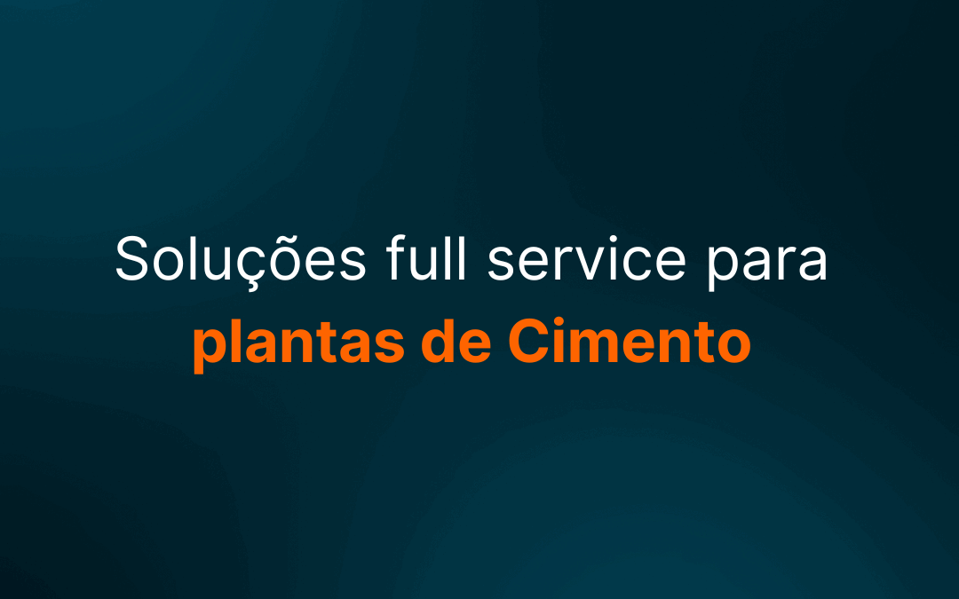 Soluções full service para plantas de cimento: como a CBSI transforma operações industriais