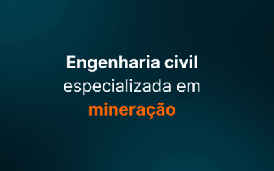 Engenharia civil especializada em mineração: soluções para eficiência e segurança